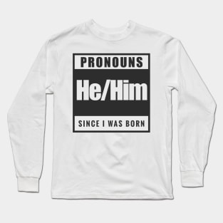 He/Him Long Sleeve T-Shirt